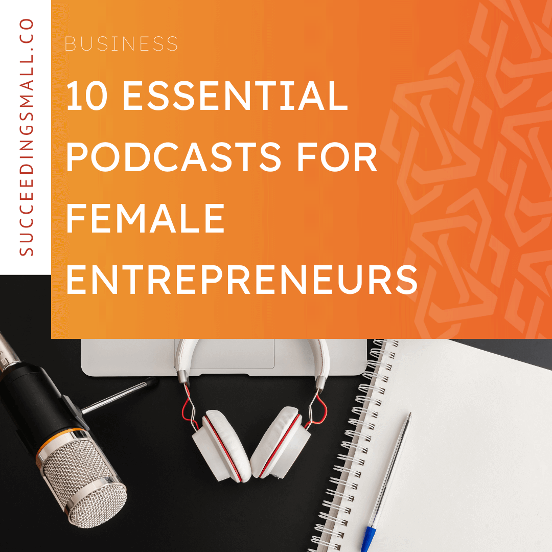 10 essential podcasts for female entrepreneurs